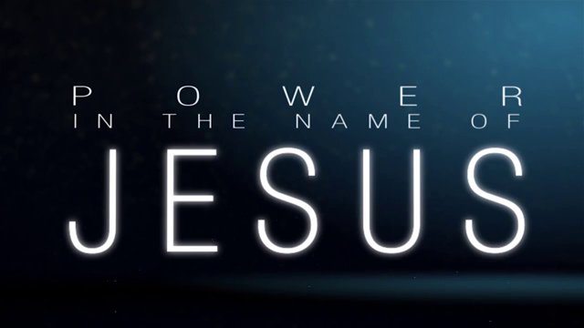 power in the name of Jesus Christ