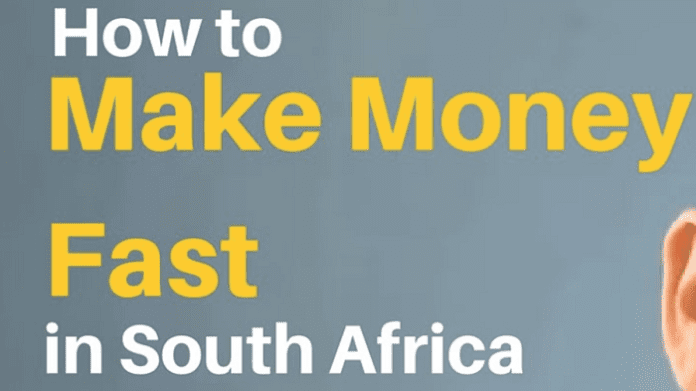 make money fast in South Africa